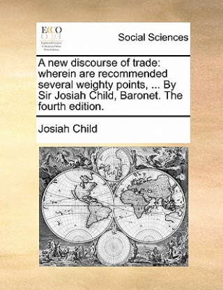 Buch New Discourse of Trade Josiah Child