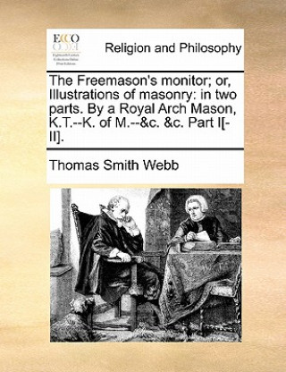 Livre Freemason's Monitor; Or, Illustrations of Masonry Thomas Smith Webb