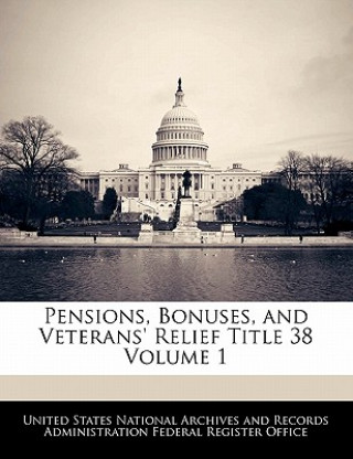 Buch Pensions, Bonuses, and Veterans' Relief Title 38 Volume 1 