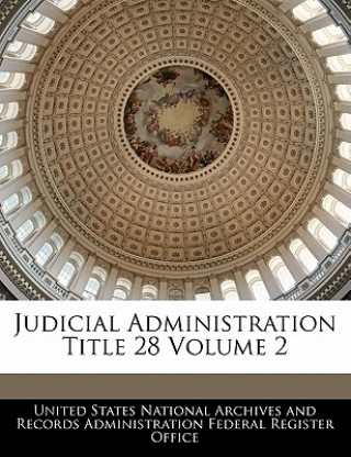 Kniha Judicial Administration Title 28 Volume 2 