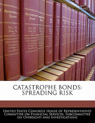 Knjiga CATASTROPHE BONDS: SPREADING RISK 