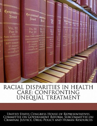 Carte RACIAL DISPARITIES IN HEALTH CARE: CONFRONTING UNEQUAL TREATMENT 