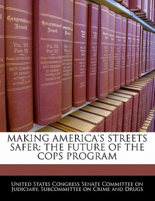 Carte MAKING AMERICA'S STREETS SAFER: THE FUTURE OF THE COPS PROGRAM 