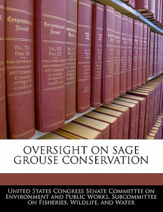 Kniha OVERSIGHT ON SAGE GROUSE CONSERVATION 