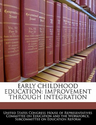 Kniha EARLY CHILDHOOD EDUCATION: IMPROVEMENT THROUGH INTEGRATION 