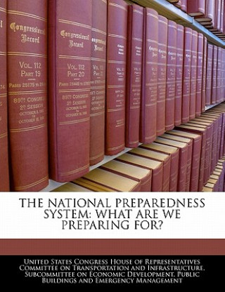 Carte THE NATIONAL PREPAREDNESS SYSTEM: WHAT ARE WE PREPARING FOR? 