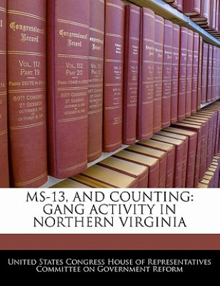 Книга MS-13, AND COUNTING: GANG ACTIVITY IN NORTHERN VIRGINIA 