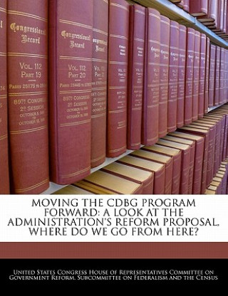 Book Moving the Cdbg Program Forward United States Congress House of Represen