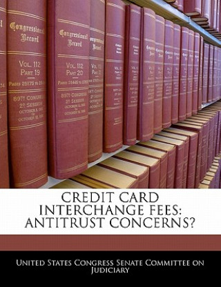 Buch CREDIT CARD INTERCHANGE FEES: ANTITRUST CONCERNS? 