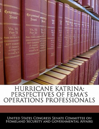 Book HURRICANE KATRINA: PERSPECTIVES OF FEMA'S OPERATIONS PROFESSIONALS 