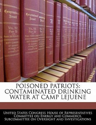 Carte POISONED PATRIOTS: CONTAMINATED DRINKING WATER AT CAMP LEJUENE 