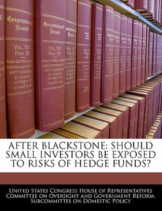 Kniha AFTER BLACKSTONE: SHOULD SMALL INVESTORS BE EXPOSED TO RISKS OF HEDGE FUNDS? 