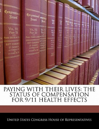 Carte PAYING WITH THEIR LIVES: THE STATUS OF COMPENSATION FOR 9/11 HEALTH EFFECTS 