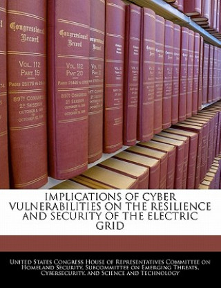 Carte IMPLICATIONS OF CYBER VULNERABILITIES ON THE RESILIENCE AND SECURITY OF THE ELECTRIC GRID 