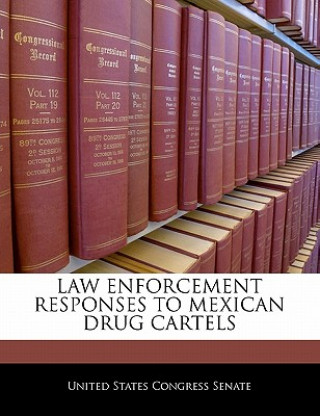 Buch LAW ENFORCEMENT RESPONSES TO MEXICAN DRUG CARTELS 