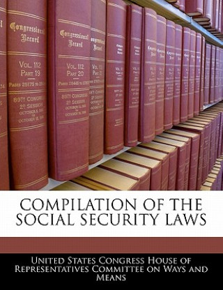 Libro COMPILATION OF THE SOCIAL SECURITY LAWS United States Congress House of Represen