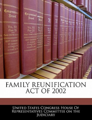 Buch FAMILY REUNIFICATION ACT OF 2002 