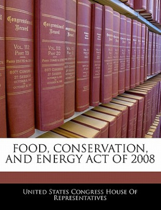 Βιβλίο FOOD, CONSERVATION, AND ENERGY ACT OF 2008 