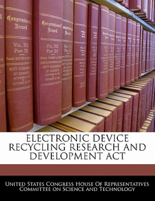 Carte ELECTRONIC DEVICE RECYCLING RESEARCH AND DEVELOPMENT ACT 