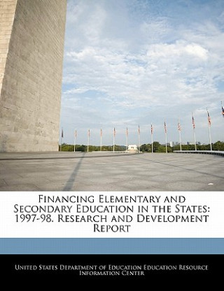 Kniha Financing Elementary and Secondary Education in the States: 1997-98. Research and Development Report 