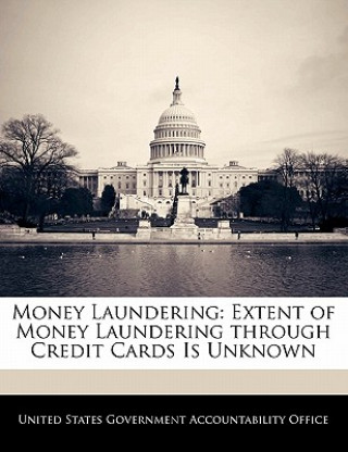 Livre Money Laundering: Extent of Money Laundering through Credit Cards Is Unknown 