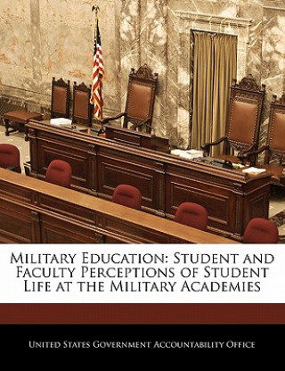 Książka Military Education: Student and Faculty Perceptions of Student Life at the Military Academies 