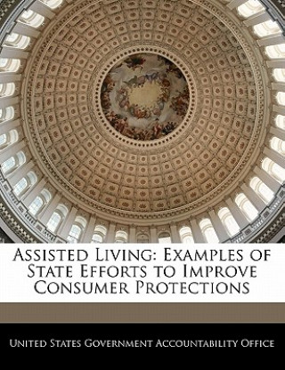 Carte Assisted Living: Examples of State Efforts to Improve Consumer Protections 