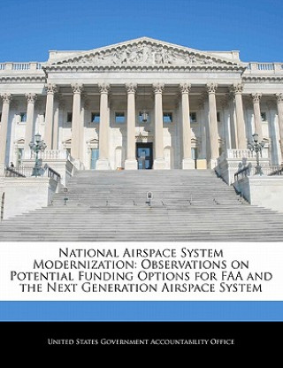 Książka National Airspace System Modernization: Observations on Potential Funding Options for FAA and the Next Generation Airspace System 