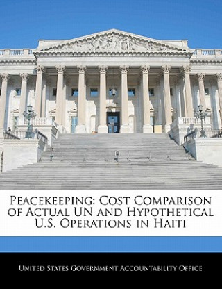 Libro Peacekeeping: Cost Comparison of Actual UN and Hypothetical U.S. Operations in Haiti 