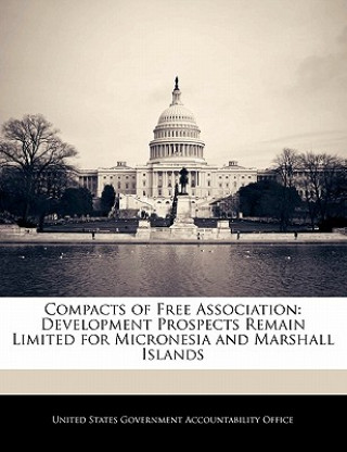 Książka Compacts of Free Association: Development Prospects Remain Limited for Micronesia and Marshall Islands 