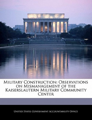 Libro Military Construction: Observations on Mismanagement of the Kaiserslautern Military Community Center 