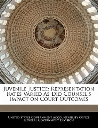 Książka Juvenile Justice: Representation Rates Varied As Did Counsel's Impact on Court Outcomes 