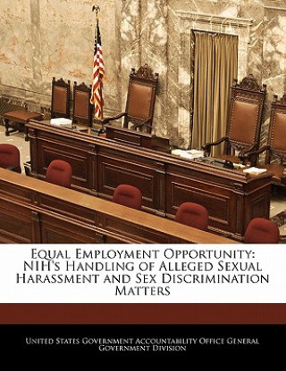 Carte Equal Employment Opportunity: NIH's Handling of Alleged Sexual Harassment and Sex Discrimination Matters 