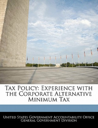 Könyv Tax Policy: Experience with the Corporate Alternative Minimum Tax 