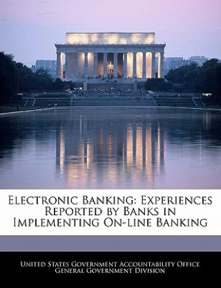 Book Electronic Banking: Experiences Reported by Banks in Implementing On-line Banking 