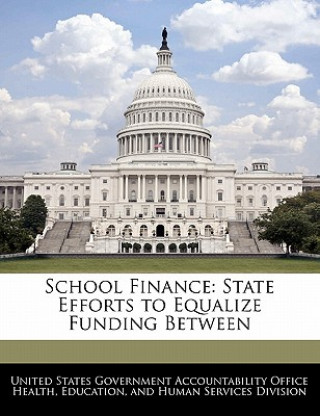 Kniha School Finance: State Efforts to Equalize Funding Between 