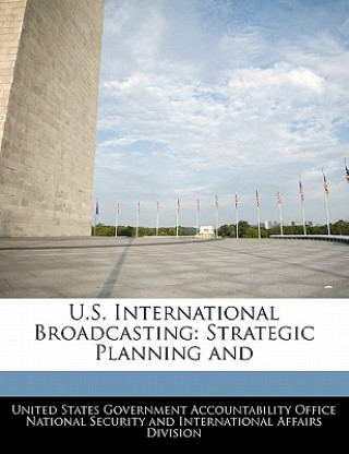 Kniha U.S. International Broadcasting: Strategic Planning and 