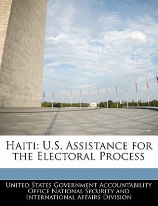 Kniha Haiti: U.S. Assistance for the Electoral Process 