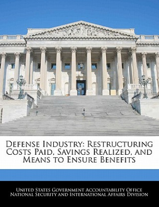 Carte Defense Industry: Restructuring Costs Paid, Savings Realized, and Means to Ensure Benefits 