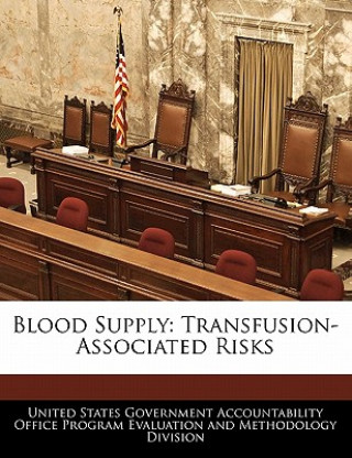 Libro Blood Supply: Transfusion-Associated Risks United States Government Accountability