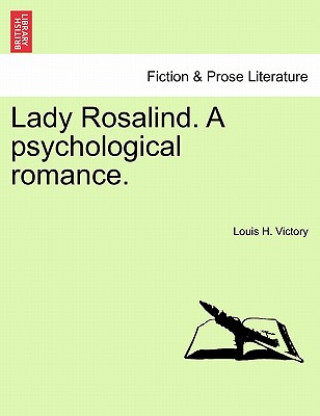 Książka Lady Rosalind. a Psychological Romance. Louis H Victory