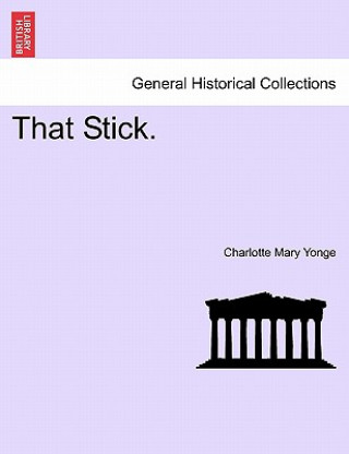 Kniha That Stick. Charlotte Mary Yonge