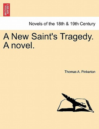 Könyv New Saint's Tragedy. a Novel. Thomas A Pinkerton