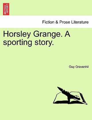 Livre Horsley Grange. a Sporting Story. Guy Gravenhil