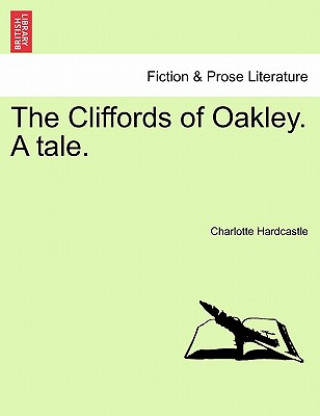 Livre Cliffords of Oakley. a Tale. Charlotte Hardcastle