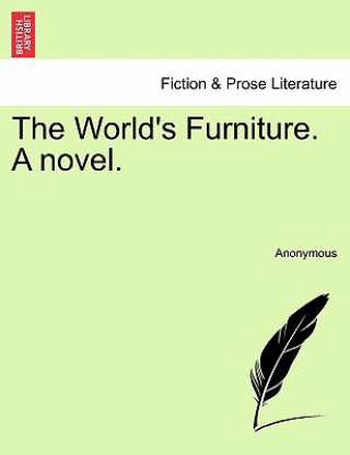 Knjiga World's Furniture. a Novel. Vol. III. Anonymous