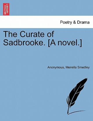 Kniha Curate of Sadbrooke. [A Novel.] Anonymous