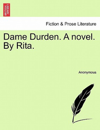 Carte Dame Durden. a Novel. by Rita. Anonymous