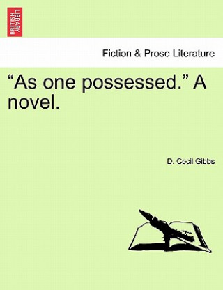 Könyv "As One Possessed." a Novel. D Cecil Gibbs