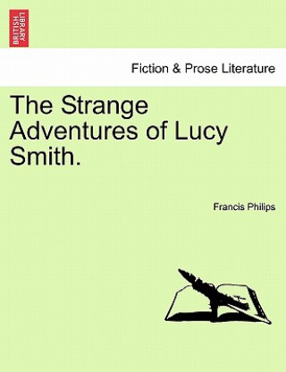 Kniha Strange Adventures of Lucy Smith. Francis Philips